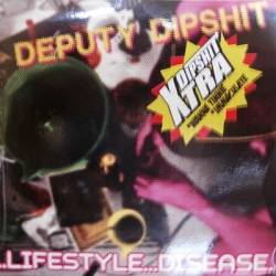 Deputy Dipshit : Lifestyle Disease